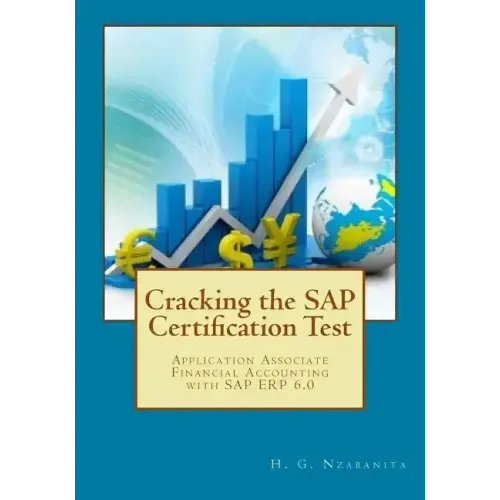 Cracking the SAP Certification Test: Application Associate Financial Accounting with SAP ERP 6.0