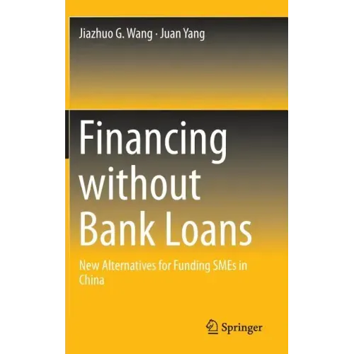 Financing Without Bank Loans: New Alternatives for Funding Smes in China