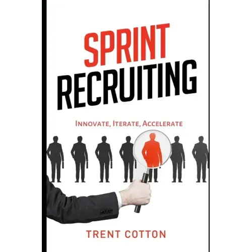 Sprint Recruiting: Innovate, Iterate, Accelerate