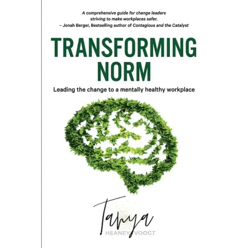 Transforming Norm: Leading the change to a mentally healthy workplace
