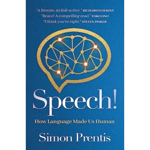 SPEECH! How Language Made Us Human