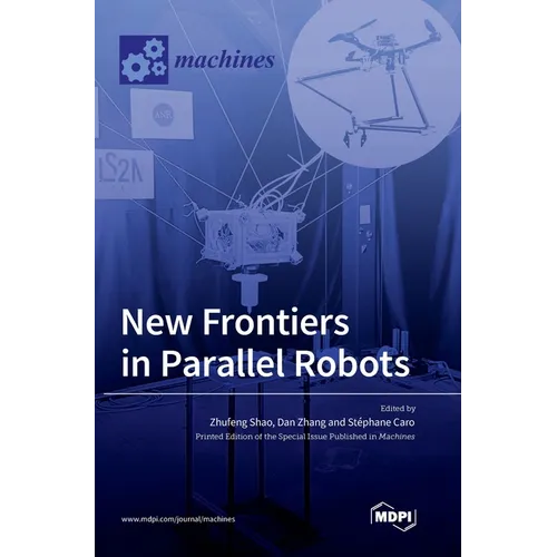 New Frontiers in Parallel Robots