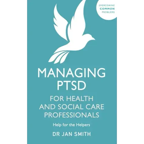 Managing Ptsd for Health and Social Care Professionals