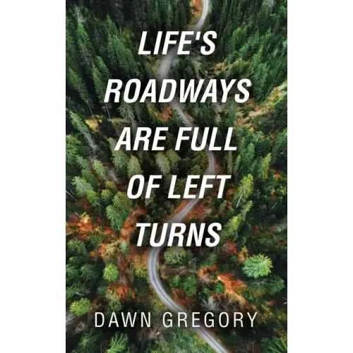Life's Roadways Are Full of Left Turns