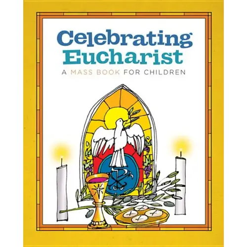 Celebrating Eucharist: A Mass Book for Children