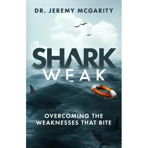 Shark Weak: Overcoming the Weaknesses That Bite