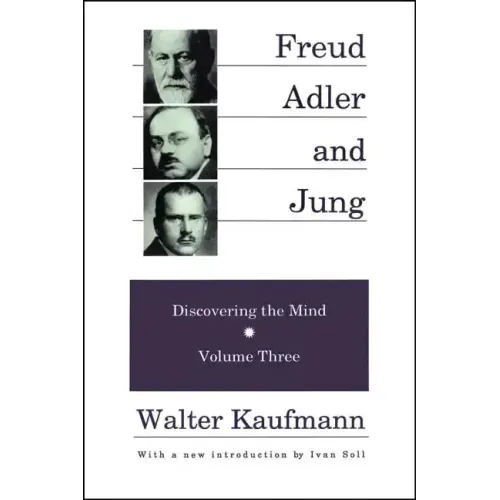 Freud, Alder, and Jung: Discovering the Mind