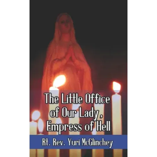 The Little Office of Our Lady, Empress of Hell