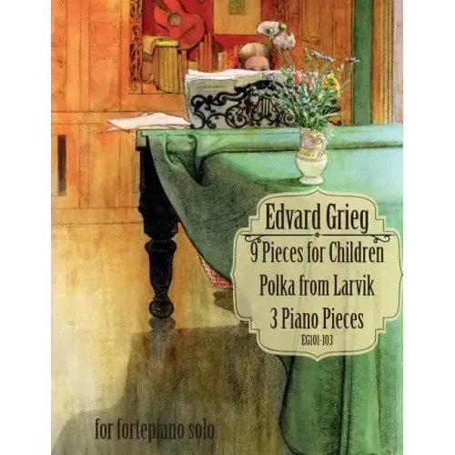 9 Pieces for Children, Larvikspolka, 3 Piano Pieces: A Selection of Short Pieces for Solo Piano