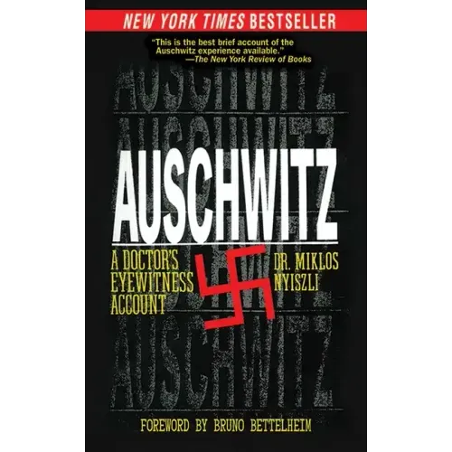 Auschwitz: A Doctor's Eyewitness Account