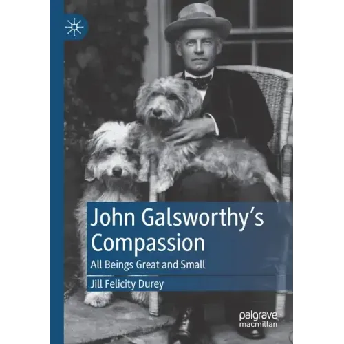 John Galsworthy's Compassion: All Beings Great and Small
