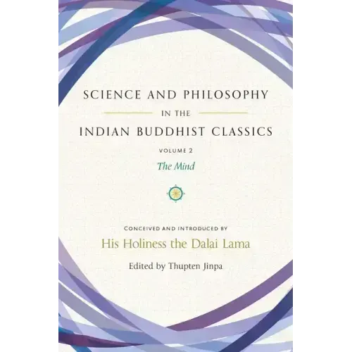 Science and Philosophy in the Indian Buddhist Classics, Vol. 2: The Mind