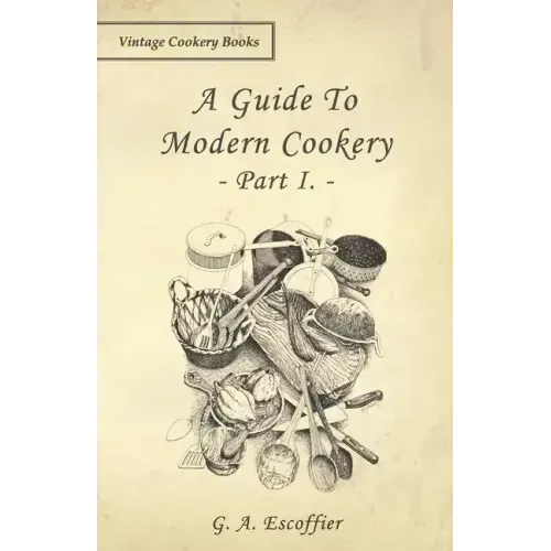 A Guide to Modern Cookery - Part I