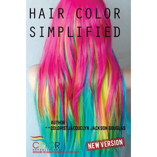 Hair Color Simplified: Revised Edition