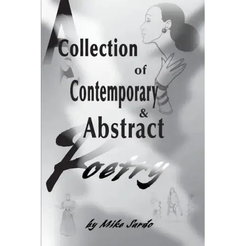 A Collection of Contemporary and Abstract Poetry