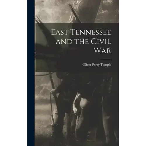 East Tennessee and the Civil War