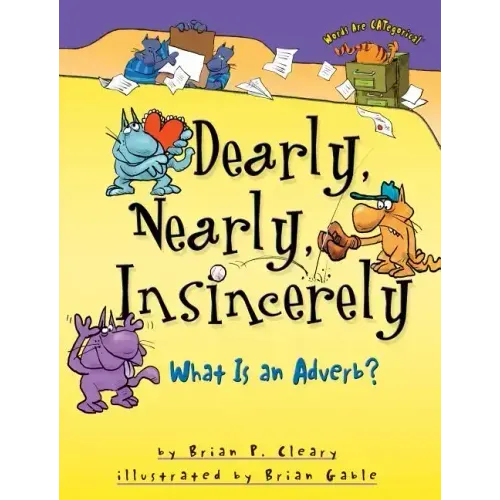 Dearly, Nearly, Insincerely: What Is an Adverb?
