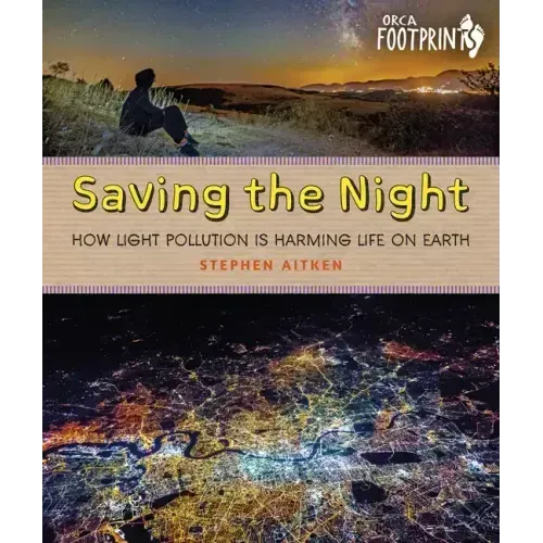 Saving the Night: How Light Pollution Is Harming Life on Earth