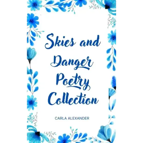 Skies and Danger Poetry Collection