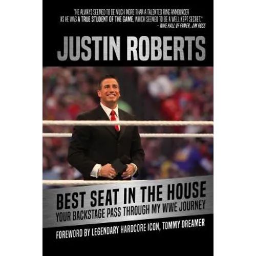 Best Seat in the House: Your Backstage Pass Through My Wwe Journey