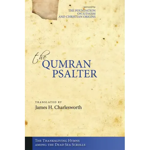 The Qumran Psalter: The Thanksgiving Hymns among the Dead Sea Scrolls