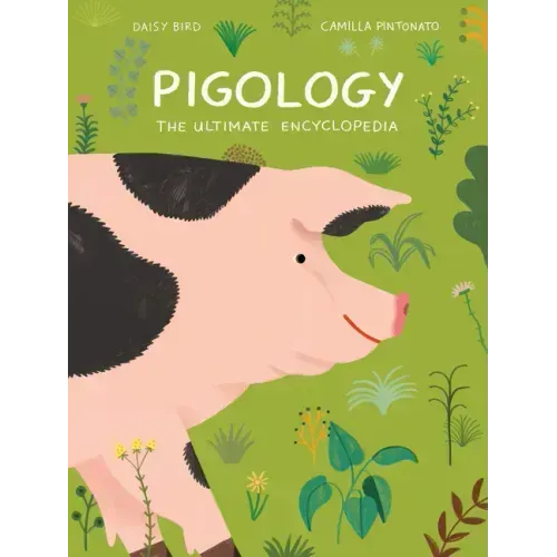 Pigology: The Ultimate Encyclopedia