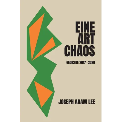 Eine Art Chaos: Gedichte 2017-2026