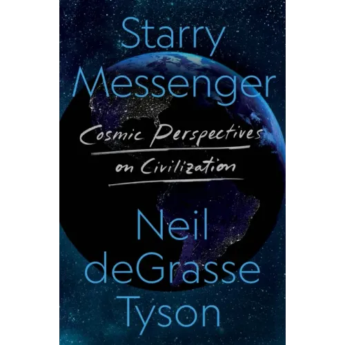 Starry Messenger: Cosmic Perspectives on Civilization