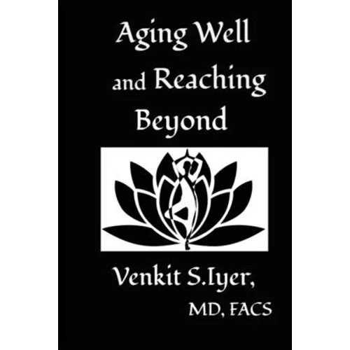 Aging Well and Reaching Beyond