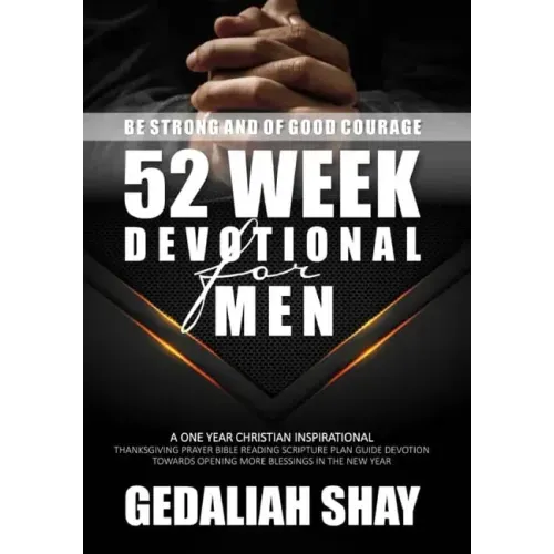 52 Week Devotional for Men: A One year Christian inspirational Thanksgiving Prayer Bible Reading Scripture Plan Guide Devotion towards opening mor