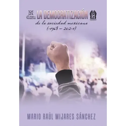 La Democratización De La Sociedad Mexicana (1968 - 2021)