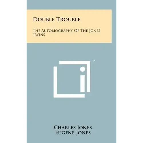 Double Trouble: The Autobiography of the Jones Twins