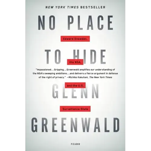 No Place to Hide: Edward Snowden, the NSA, and the U.S. Surveillance State
