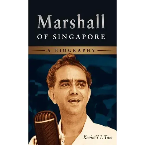 Marshall of Singapore: A Biography