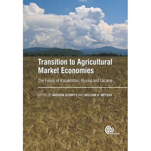 Transition to Agricultural Market Economies: The Future of Kazakhstan, Russia and Ukraine