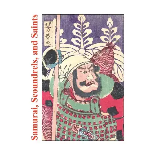 Samurai, Scoundrels, and Saints: Stories From the Martial Arts