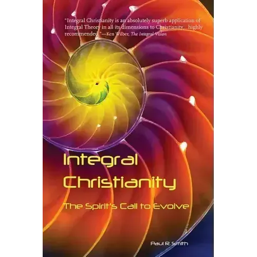 Integral Christianity: The Spirit's Call to Evolve