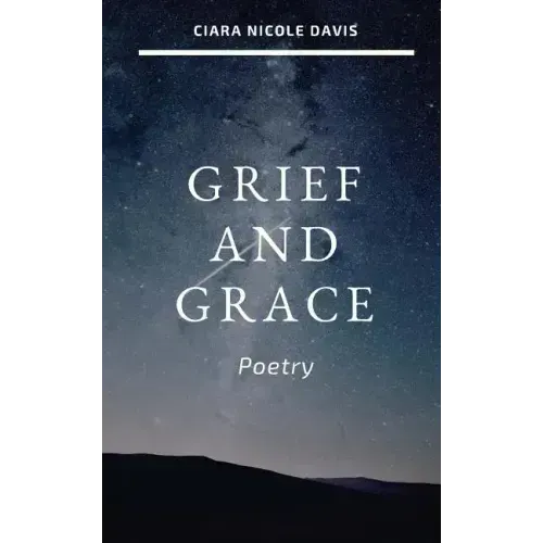 Grief and Grace: Poetry