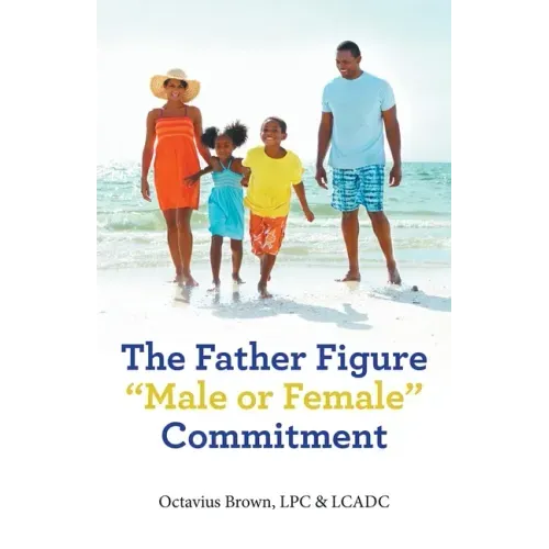 The Father Figure "Male or Female" Commitment