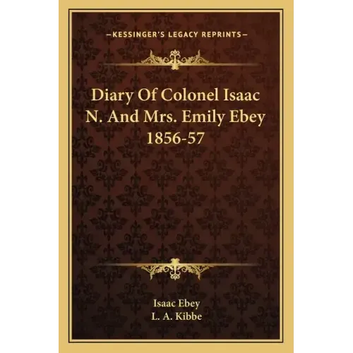 Diary of Colonel Isaac N. and Mrs. Emily Ebey 1856-57