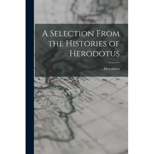 A Selection From the Histories of Herodotus