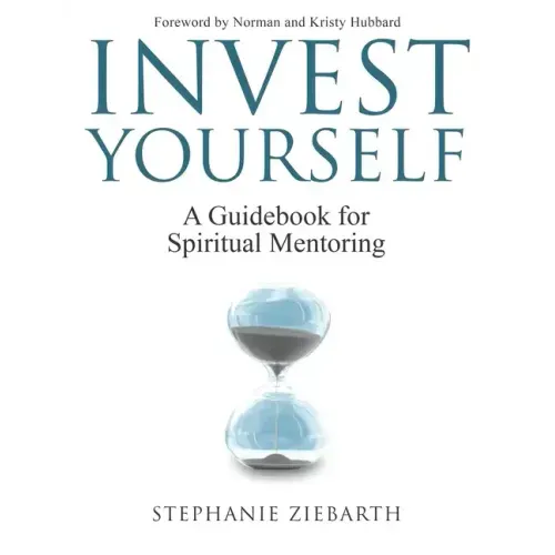 Invest Yourself: A Guidebook for Spiritual Mentoring