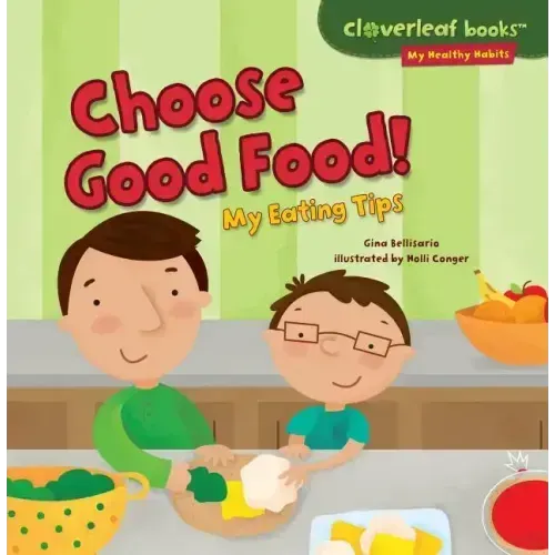Choose Good Food!: My Eating Tips
