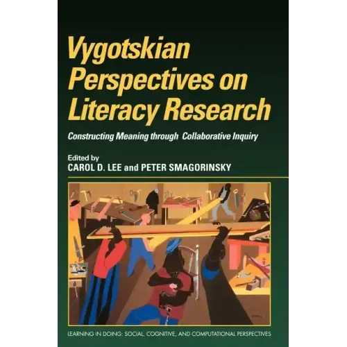 Vygotskian Perspectives on Literacy Research: Constructing Meaning Through Collaborative Inquiry