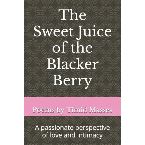 The Sweet Juice of the Blacker Berry