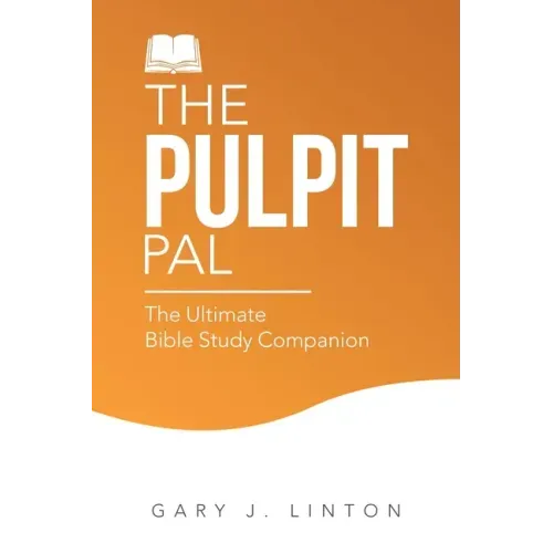 The Pulpit Pal: The Ultimate Bible Study Companion