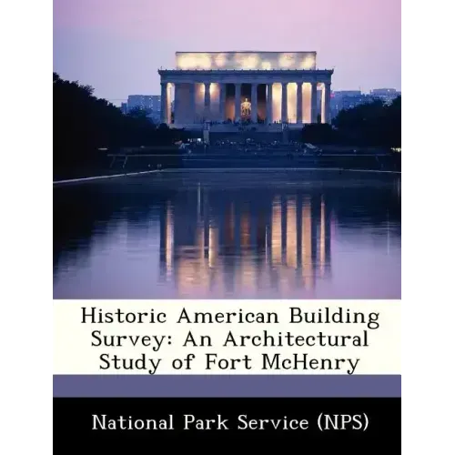 Historic American Building Survey: An Architectural Study of Fort McHenry