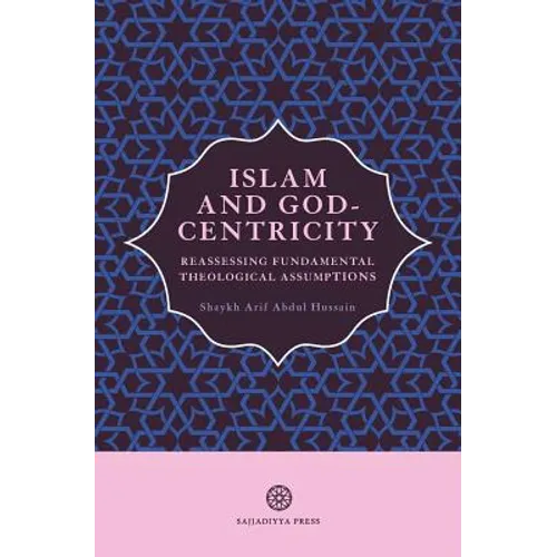 Islam and God-Centricity: Reassessing Fundamental Theological Assumptions
