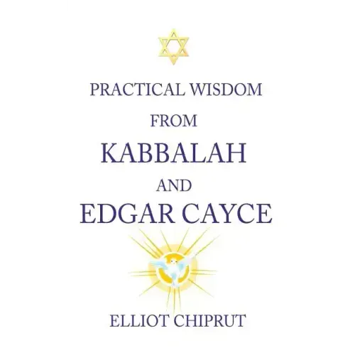 Practical Wisdom from Kabbalah and Edgar Cayce
