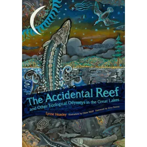 The Accidental Reef and Other Ecological Odysseys in the Great Lakes